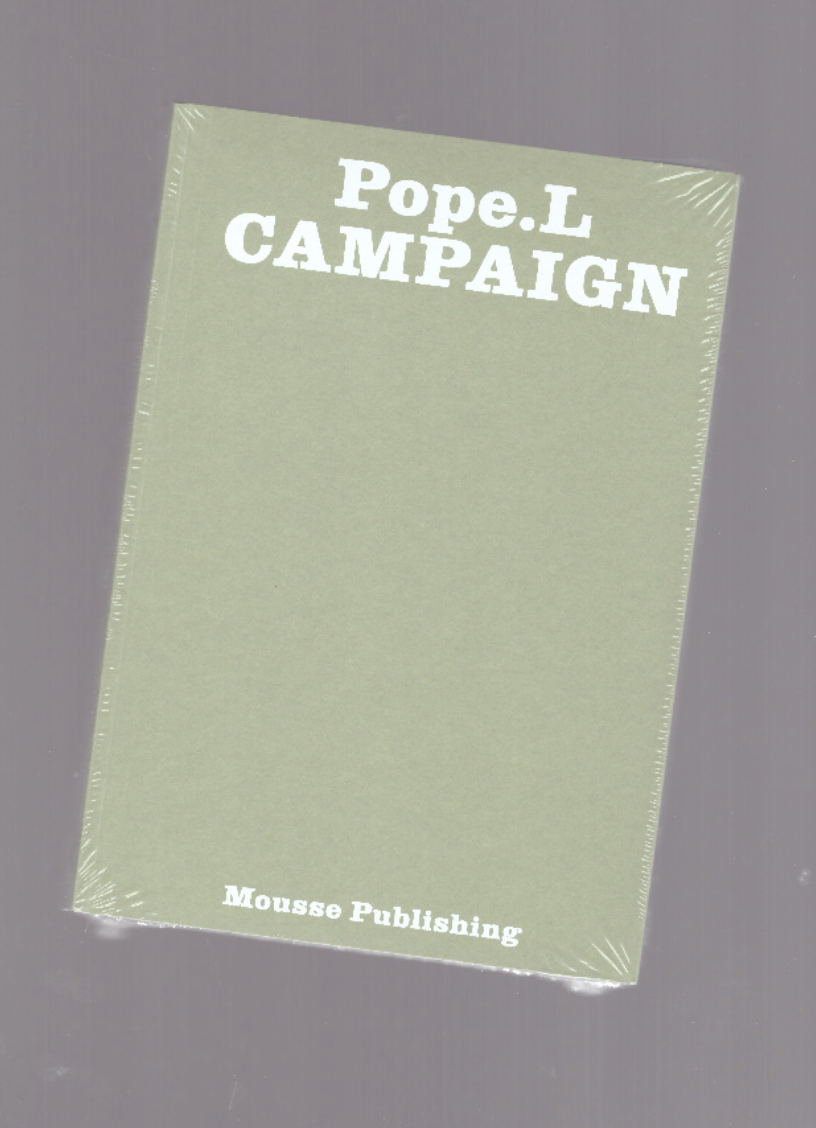 POPE.L; ROELSTRAETE, Dieter (ed.) - Pope.L Campaign